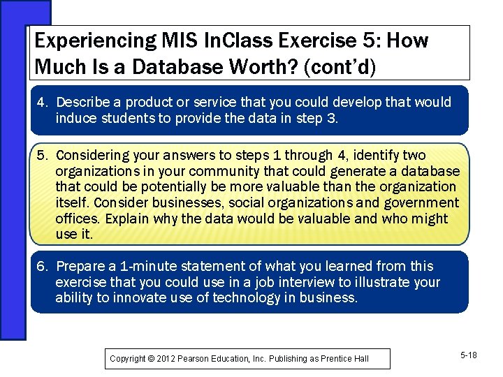 Experiencing MIS In. Class Exercise 5: How Much Is a Database Worth? (cont’d) 4.