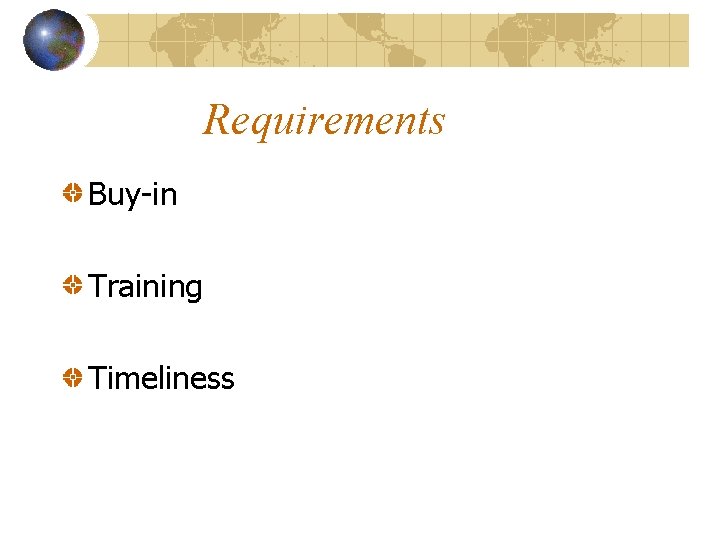 Requirements Buy-in Training Timeliness 