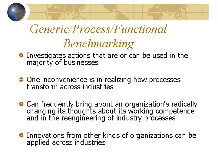 Generic/Process/Functional Benchmarking Investigates actions that are or can be used in the majority of