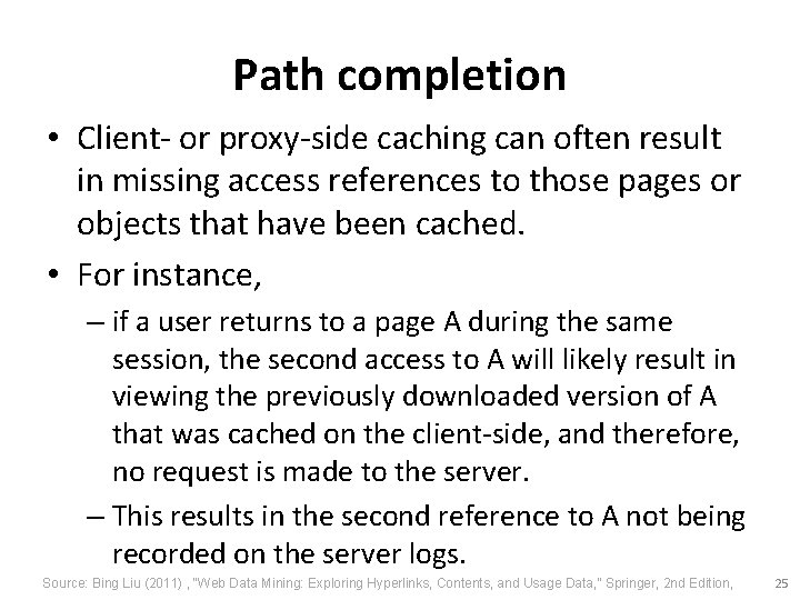 Path completion • Client- or proxy-side caching can often result in missing access references