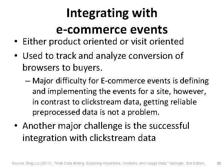 Integrating with e-commerce events • Either product oriented or visit oriented • Used to