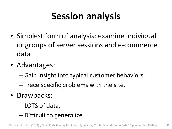 Session analysis • Simplest form of analysis: examine individual or groups of server sessions