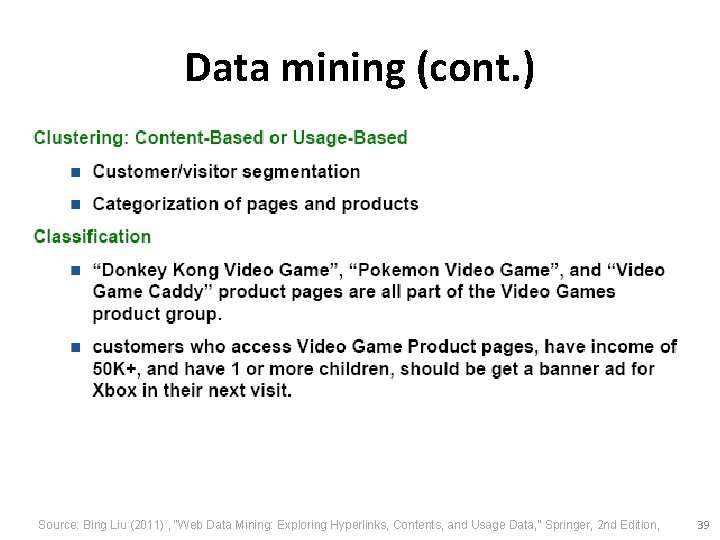 Data mining (cont. ) Source: Bing Liu (2011) , “Web Data Mining: Exploring Hyperlinks,