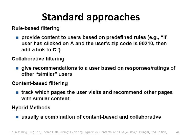 Standard approaches Source: Bing Liu (2011) , “Web Data Mining: Exploring Hyperlinks, Contents, and