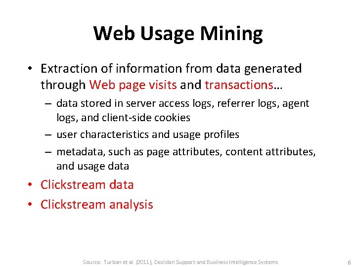 Web Usage Mining • Extraction of information from data generated through Web page visits