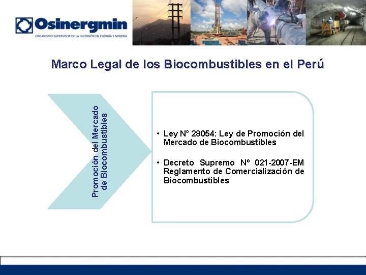 Promoción del Mercado de Biocombustibles Marco Legal de los Biocombustibles en el Perú •