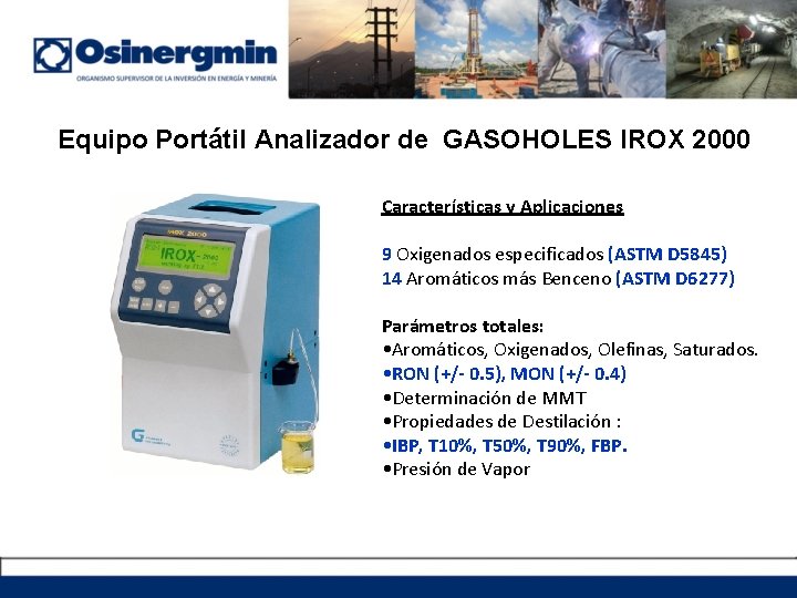 Equipo Portátil Analizador de GASOHOLES IROX 2000 Características y Aplicaciones 9 Oxigenados especificados (ASTM