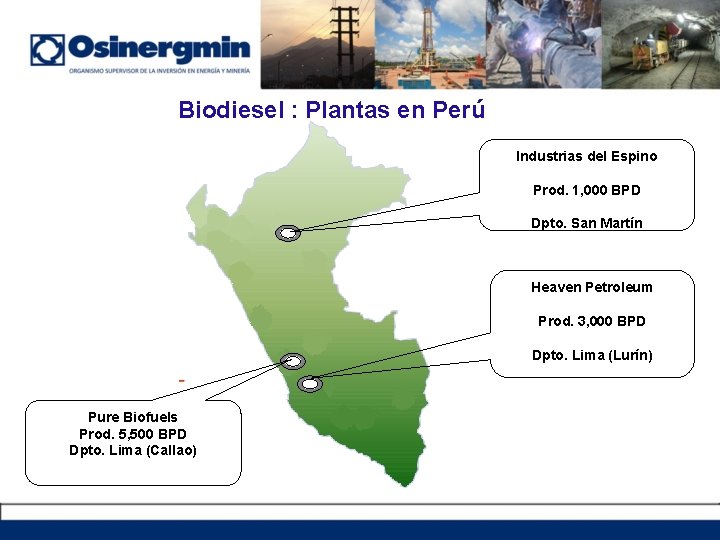 Biodiesel : Plantas en Perú Industrias del Espino Prod. 1, 000 BPD Dpto. San