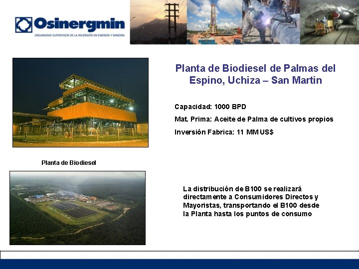 Planta de Biodiesel de Palmas del Espino, Uchiza – San Martin Capacidad: 1000 BPD