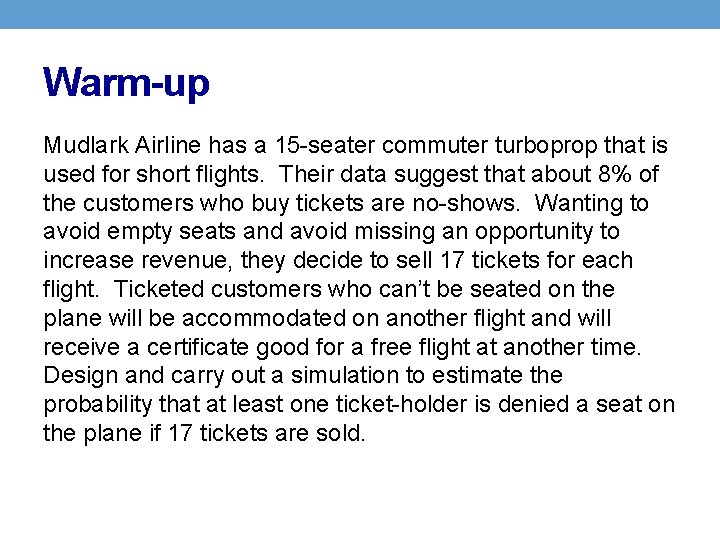 Warm-up Mudlark Airline has a 15 -seater commuter turboprop that is used for short