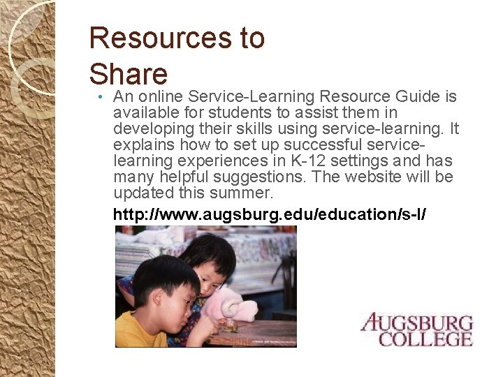 Resources to Share • An online Service-Learning Resource Guide is available for students to