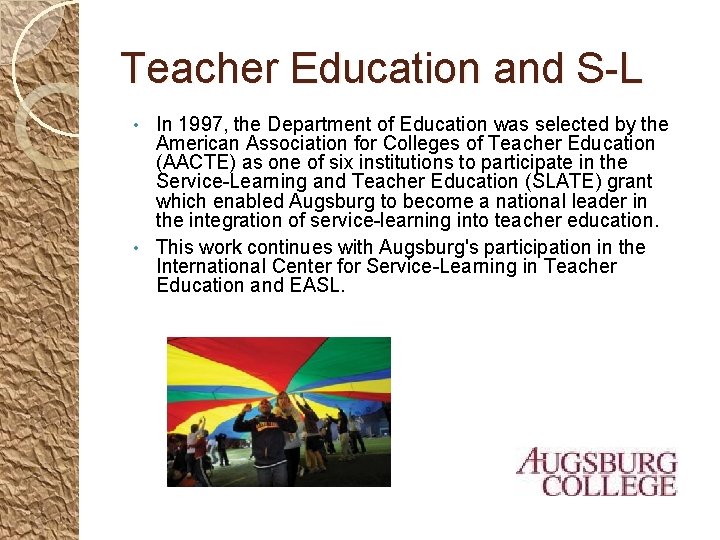 Teacher Education and S-L In 1997, the Department of Education was selected by the