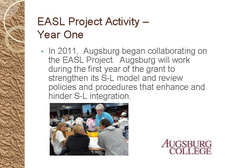 EASL Project Activity – Year One • In 2011, Augsburg began collaborating on the