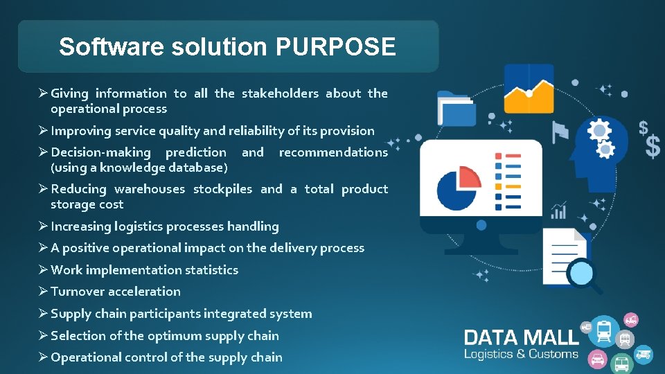 Software solution PURPOSE Ø Giving information to all the stakeholders about the operational process