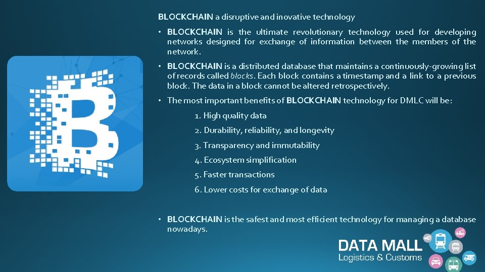 BLOCKCHAIN a disruptive and inovative technology • BLOCKCHAIN is the ultimate revolutionary technology used