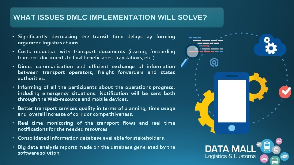 WHAT ISSUES DMLC IMPLEMENTATION WILL SOLVE? • Significantly decreasing the transit time delays by
