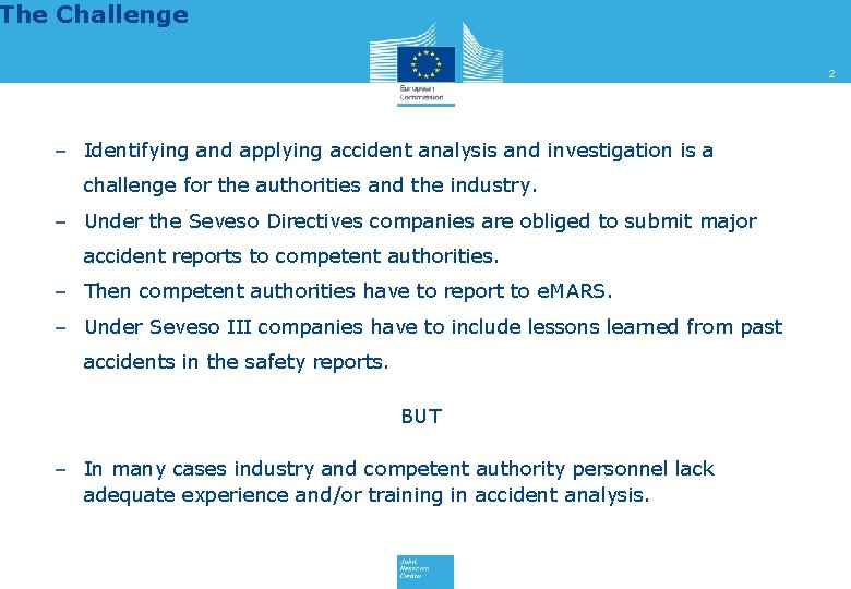 The Challenge 2 – Identifying and applying accident analysis and investigation is a challenge