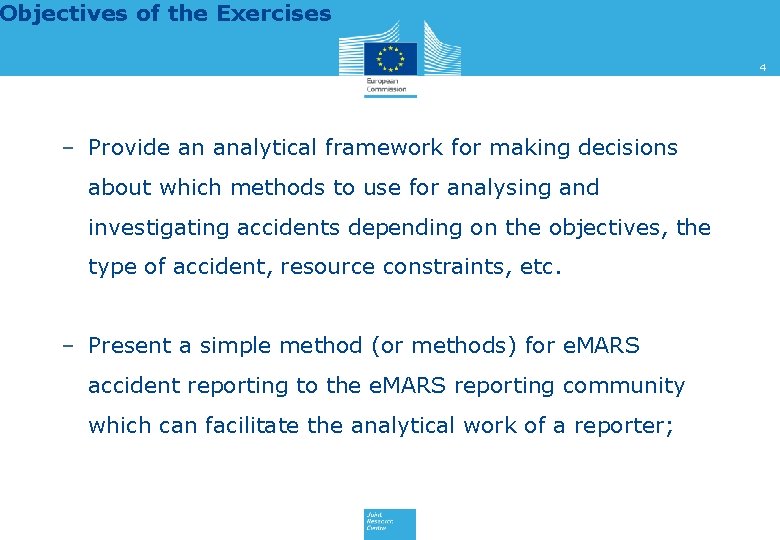 Objectives of the Exercises 4 – Provide an analytical framework for making decisions about