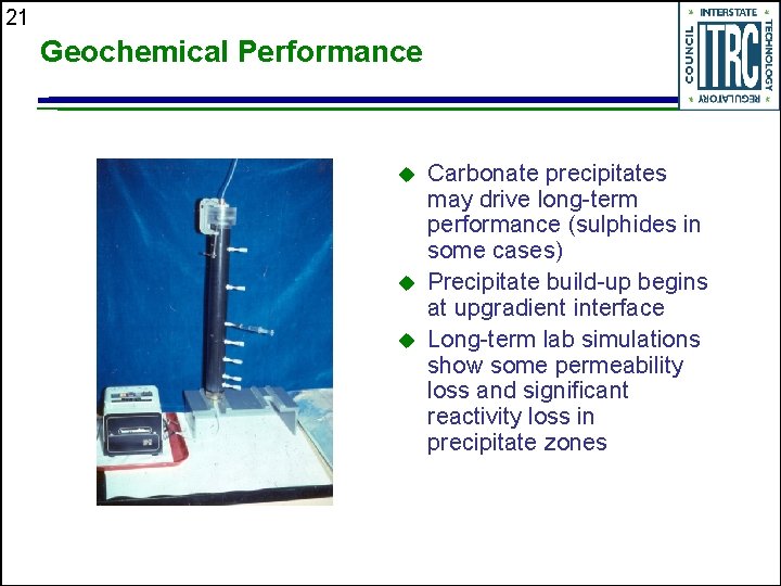 21 Geochemical Performance u u u Carbonate precipitates may drive long-term performance (sulphides in