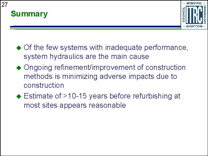 27 Summary Of the few systems with inadequate performance, system hydraulics are the main