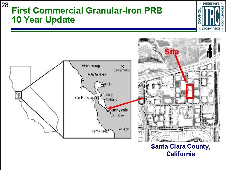 28 First Commercial Granular-Iron PRB 10 Year Update Site N Santa Clara County, California