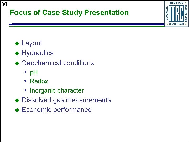 30 Focus of Case Study Presentation Layout u Hydraulics u Geochemical conditions u •