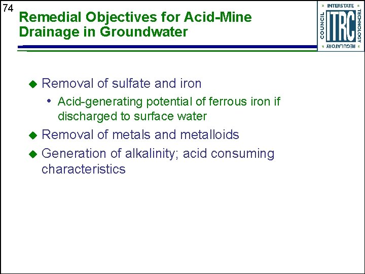 74 Remedial Objectives for Acid-Mine Drainage in Groundwater u Removal of sulfate and iron