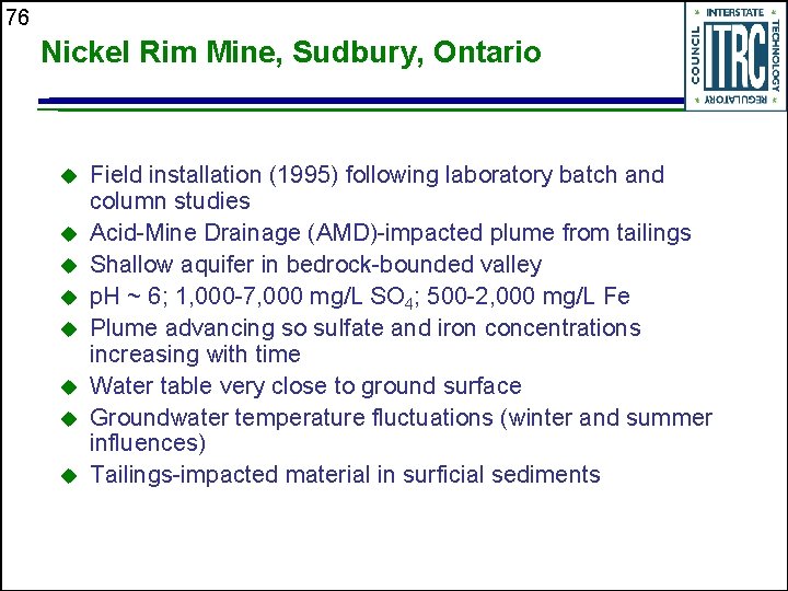 76 Nickel Rim Mine, Sudbury, Ontario u u u u Field installation (1995) following