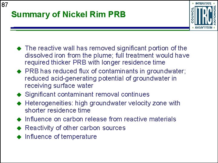 87 Summary of Nickel Rim PRB u u u u The reactive wall has
