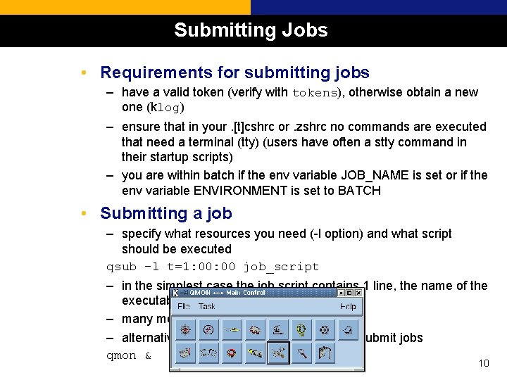 Submitting Jobs • Requirements for submitting jobs – have a valid token (verify with