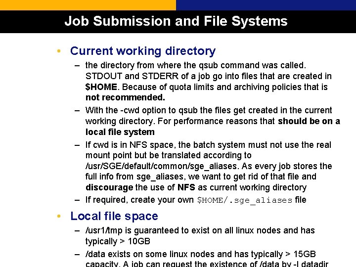 Job Submission and File Systems • Current working directory – the directory from where