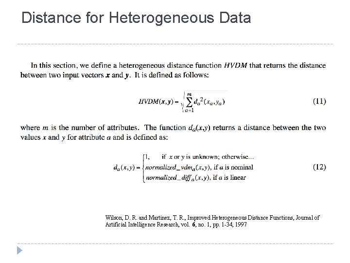 Distance for Heterogeneous Data Wilson, D. R. and Martinez, T. R. , Improved Heterogeneous