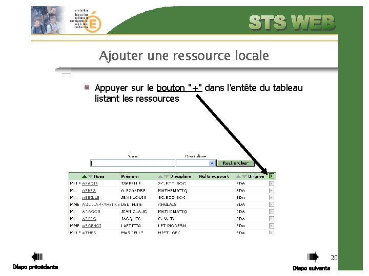 Ajouter une ressource locale Appuyer sur le bouton "+" dans l'entête du tableau listant