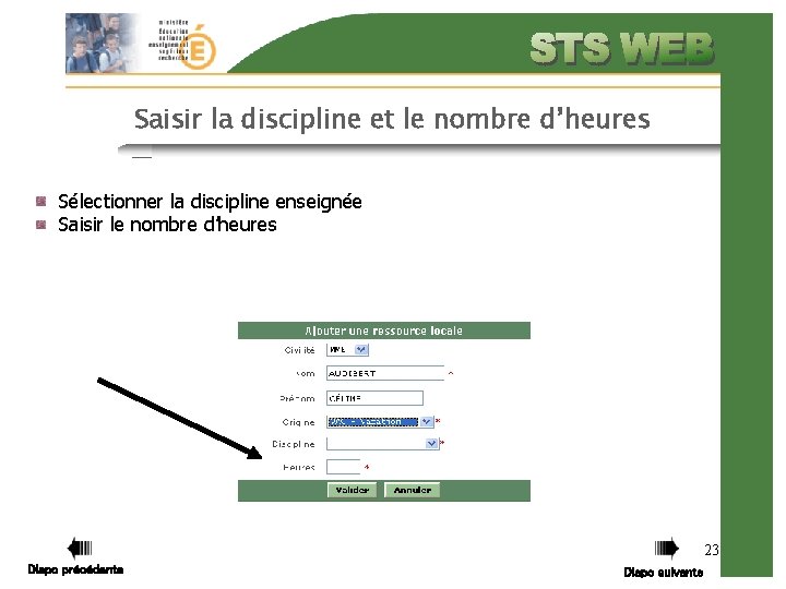 Saisir la discipline et le nombre d’heures Sélectionner la discipline enseignée Saisir le nombre