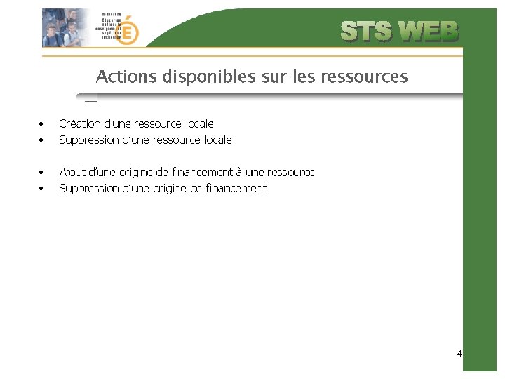 Actions disponibles sur les ressources • • Création d’une ressource locale Suppression d’une ressource