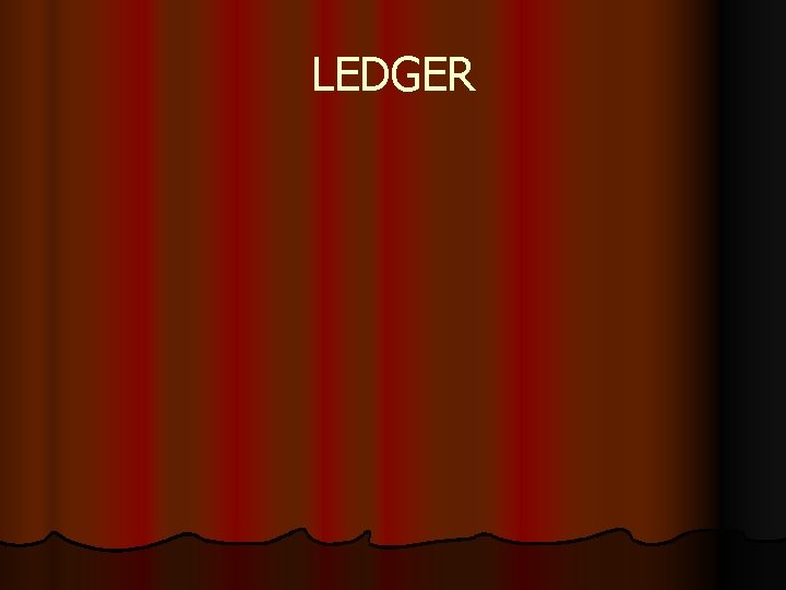 LEDGER 