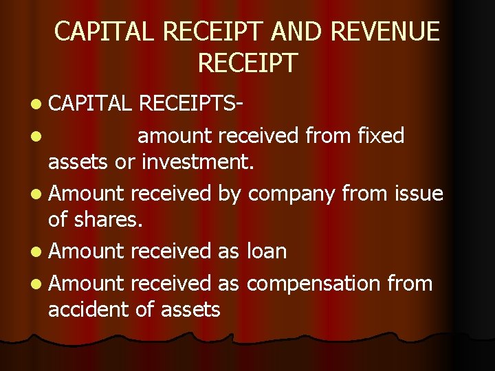 CAPITAL RECEIPT AND REVENUE RECEIPT l CAPITAL RECEIPTSl amount received from fixed assets or