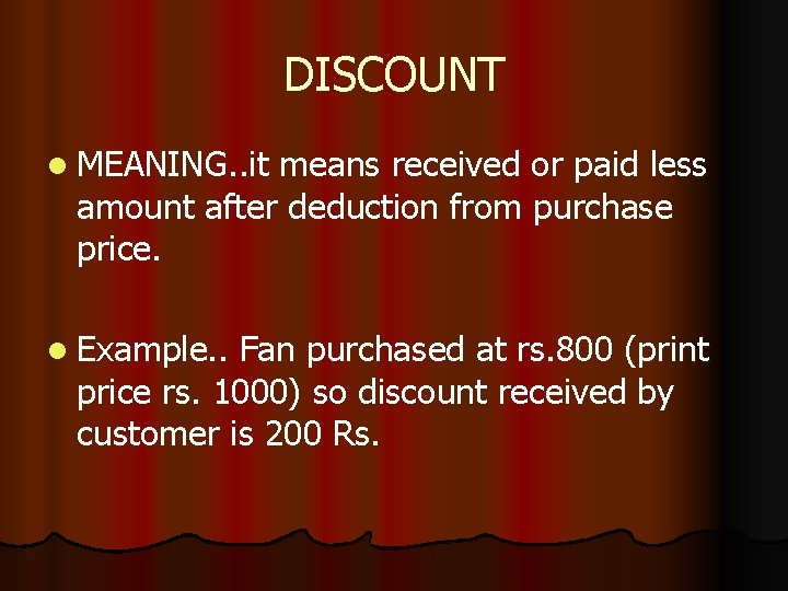 DISCOUNT l MEANING. . it means received or paid less amount after deduction from