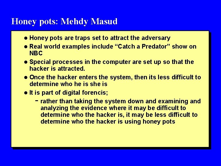 Honey pots: Mehdy Masud l Honey pots are traps set to attract the adversary