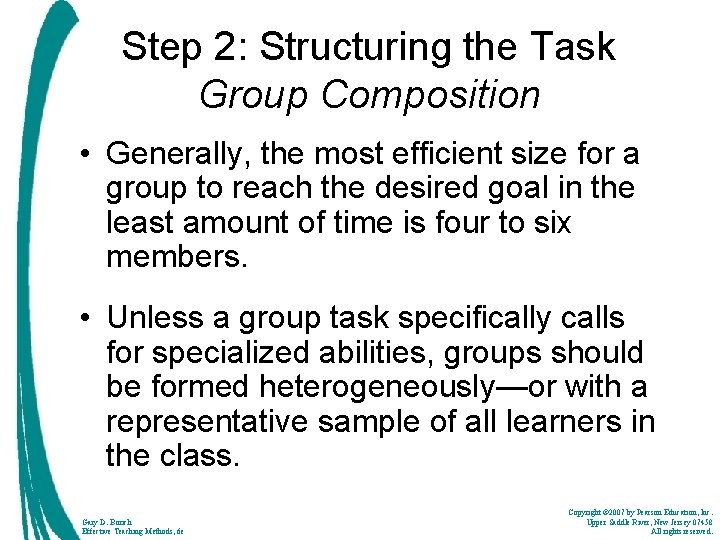 Step 2: Structuring the Task Group Composition • Generally, the most efficient size for