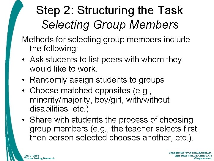 Step 2: Structuring the Task Selecting Group Members Methods for selecting group members include