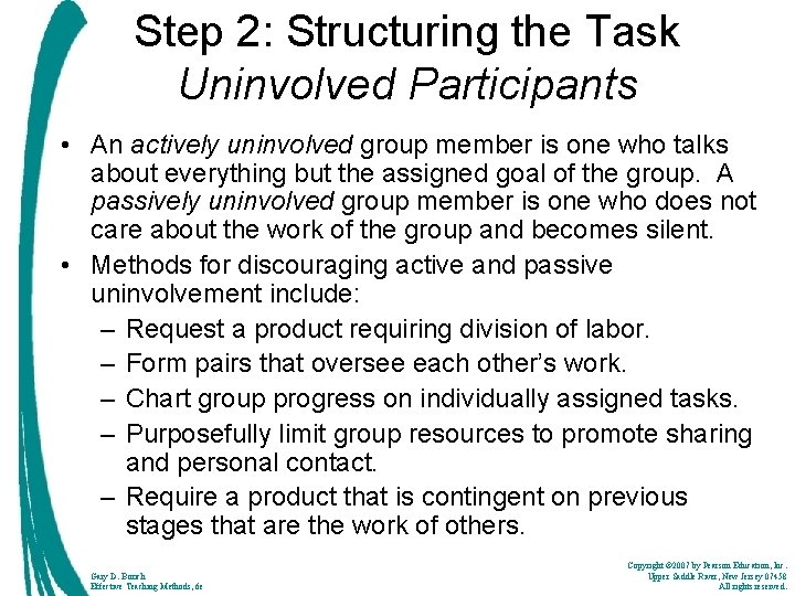 Step 2: Structuring the Task Uninvolved Participants • An actively uninvolved group member is