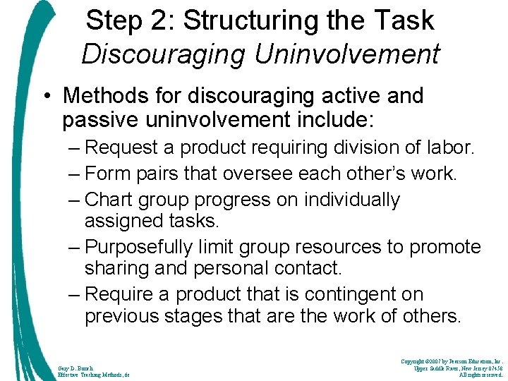 Step 2: Structuring the Task Discouraging Uninvolvement • Methods for discouraging active and passive