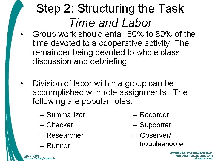 Step 2: Structuring the Task Time and Labor • Group work should entail 60%
