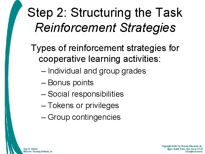 Step 2: Structuring the Task Reinforcement Strategies Types of reinforcement strategies for cooperative learning