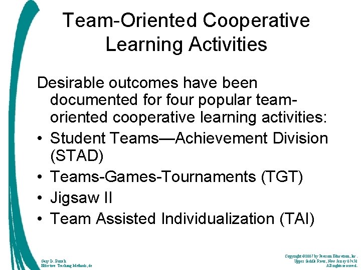 Team-Oriented Cooperative Learning Activities Desirable outcomes have been documented for four popular teamoriented cooperative