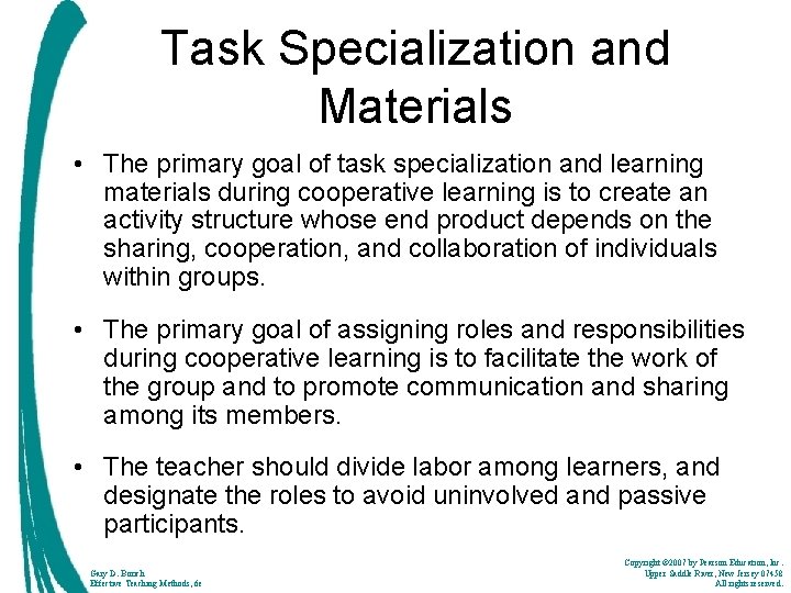 Task Specialization and Materials • The primary goal of task specialization and learning materials