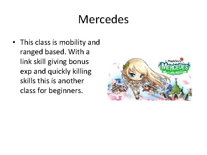 Mercedes • This class is mobility and ranged based. With a link skill giving