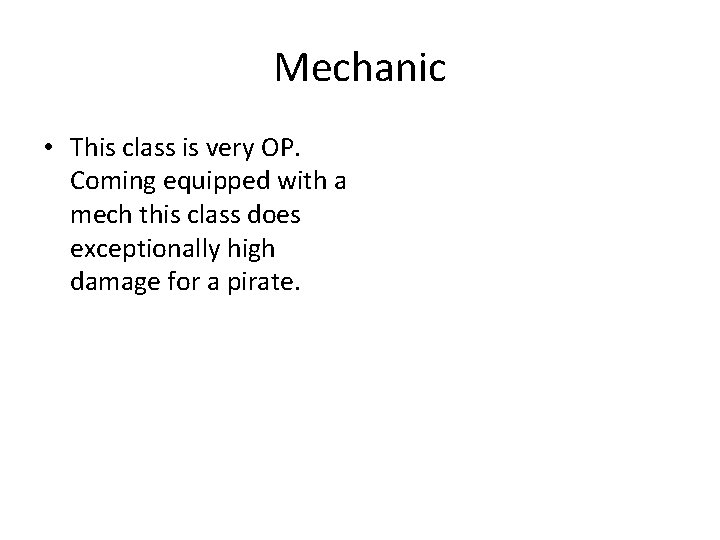 Mechanic • This class is very OP. Coming equipped with a mech this class