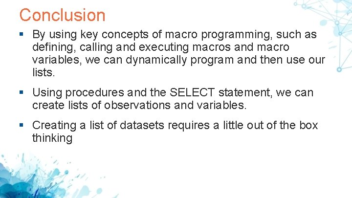 Conclusion § By using key concepts of macro programming, such as defining, calling and Conclusion § By using key concepts of macro programming, such as defining, calling and